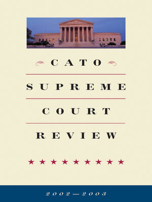 cover image of Cato Supreme Court Review, 2002-2003
